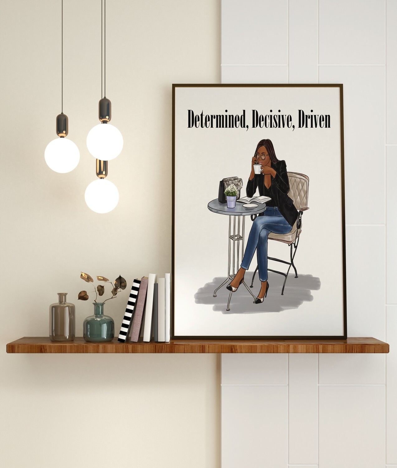 Determined, Decisive, Driven Motivating wall art brown skinned woman