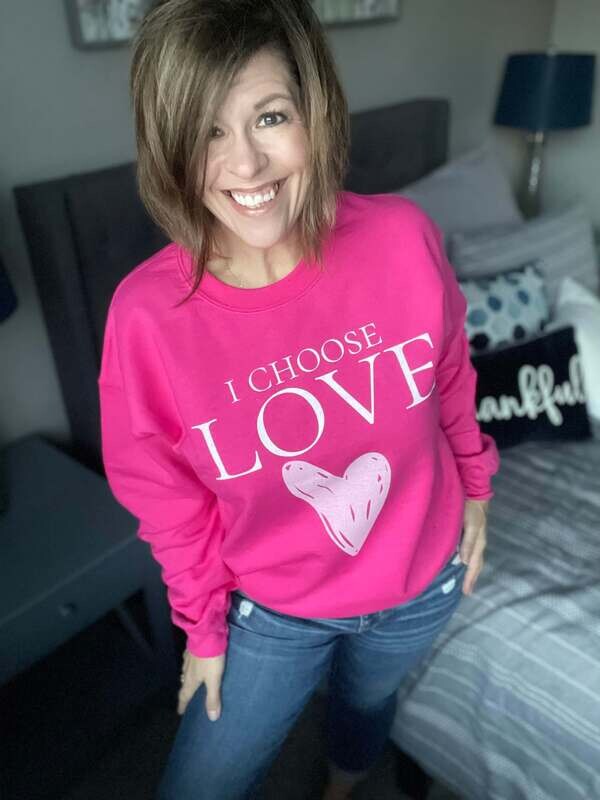 I Choose Love~ Adult Crewneck