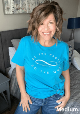 Be The Magic~Do The QUE~T-Shirt~Joy Kingsborough