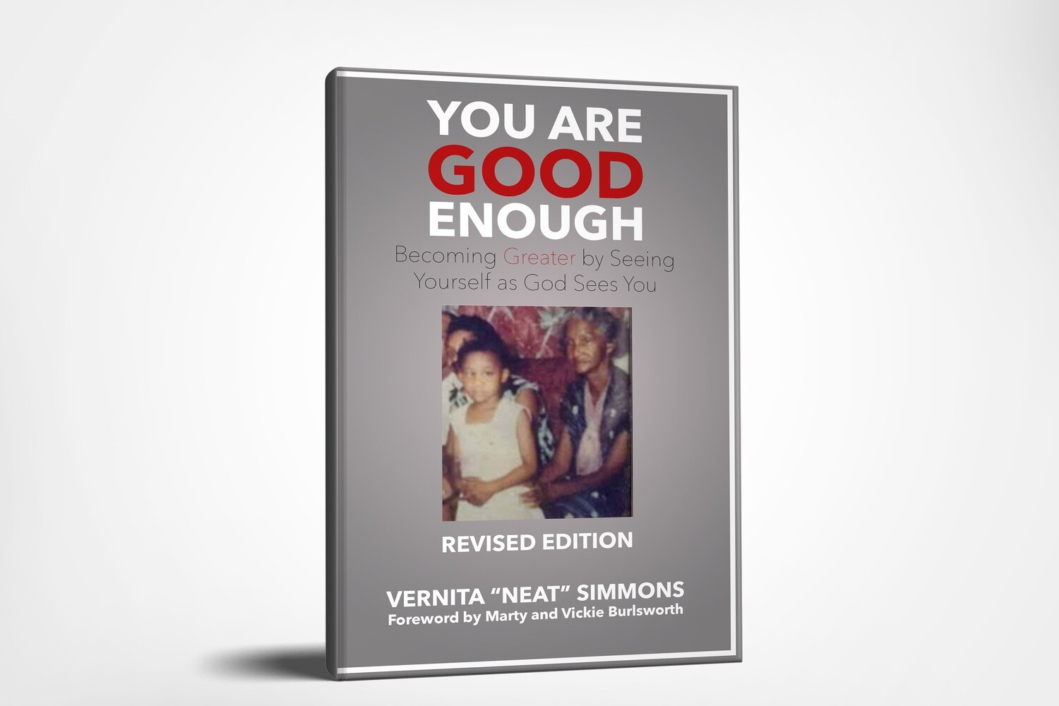 You Are Good Enough REVISED EDITION~ Becoming GREATER by Seeing Yourself as God Sees You