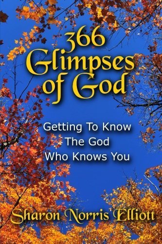 366 Glimpses of God: Getting to Know the God Who Knows You