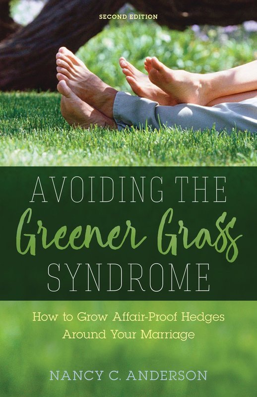 Avoiding the Greener Grass Syndrome: How to Grow Affair-Proof Hedges Around your Marriage