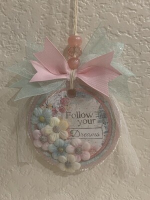 So sweet Shabby Chic Follow your dreams - Flowerbomb