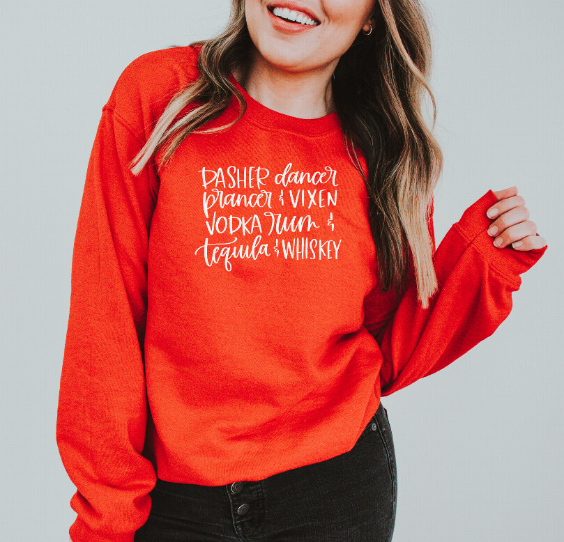 Dasher, Dancer, Prancer &amp; Vixen, Vodka Rum Tequila &amp; Whiskey Sweatshirt