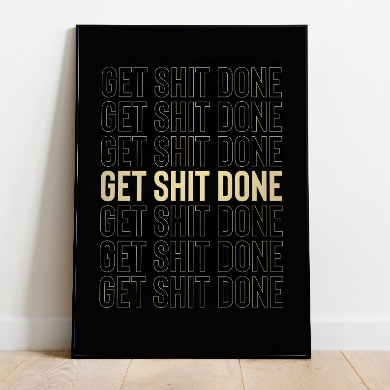 Get Shit Done 1