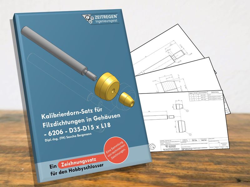 Zeichnungssatz für Filzdichtungs-Kalibrierdorn im Eigenbau.