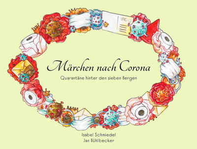 Märchen nach Corona – Quarantäne hinter den sieben Bergen (Taschenbuch)
