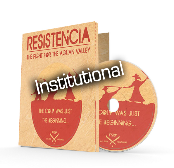 RESISTENCIA: THE FIGHT FOR THE AGUAN VALLEY (Institutional Purchase, DVD + Digital Download)
