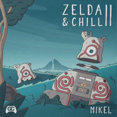 Mikel – Zelda &amp; Chill II