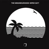 The Neighbourhood – Wiped Out!