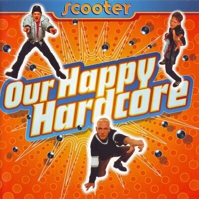 Scooter – Our Happy Hardcore
