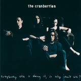 The Cranberries – Everybody Else Is Doing It, So Why Can&#39;t We?