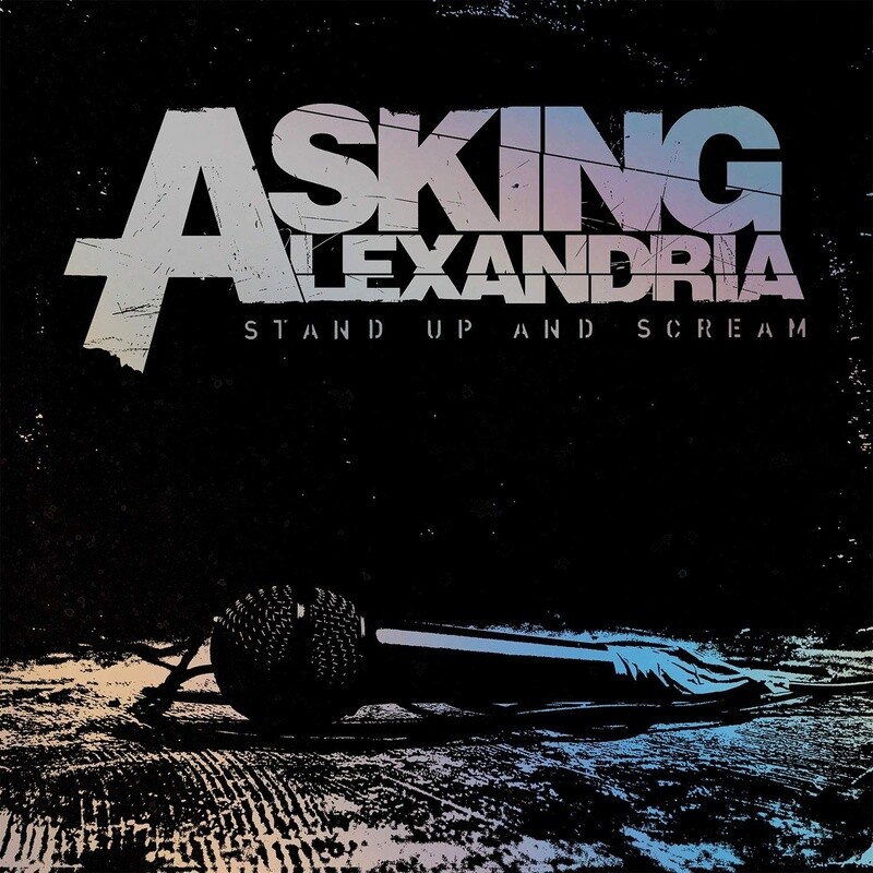 Asking Alexandria – Stand Up And Scream