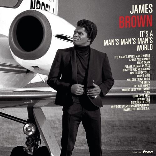 James Brown – It&#39;s A Man&#39;s Man&#39;s Man&#39;s World