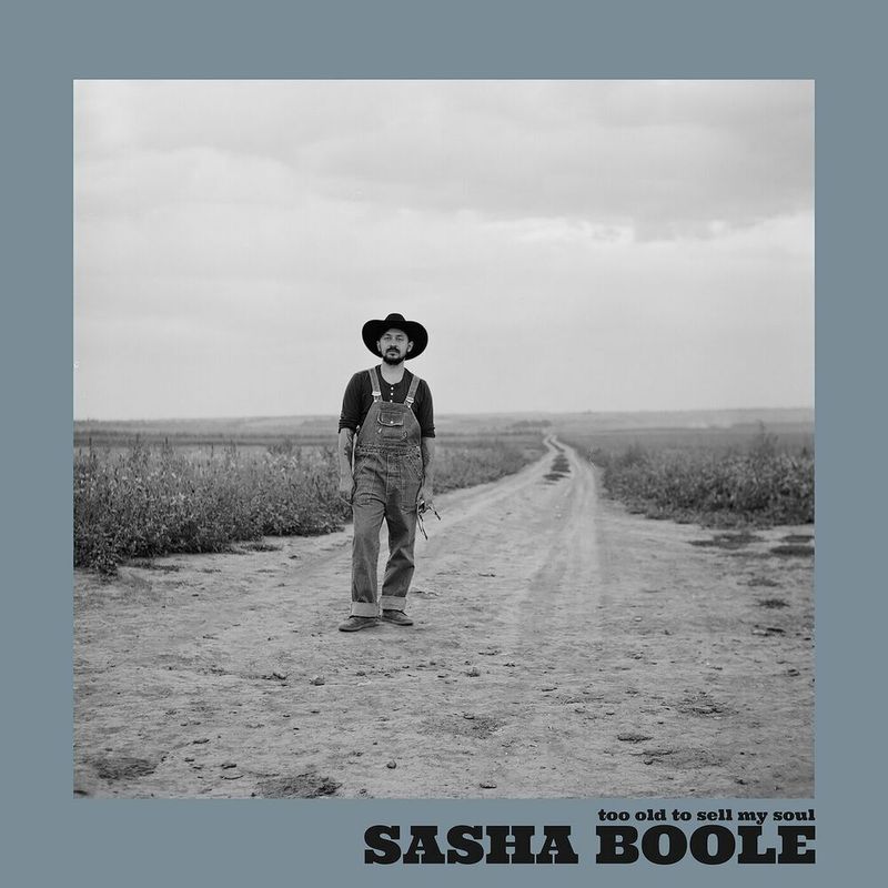 Sasha Boole – Too Old To Sell My Soul