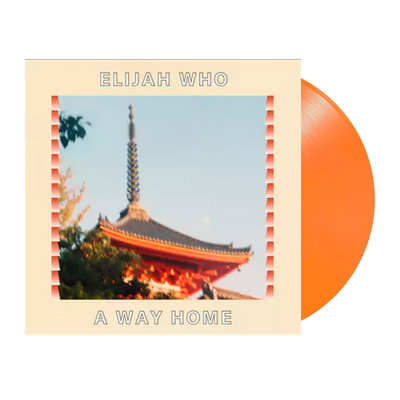 Elijah Who – A Way Home