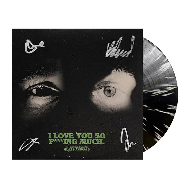 Glass Animals - I Love You So F***ing Much. (Signed)