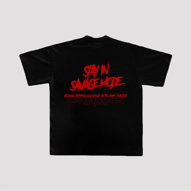 STAY IN SAVAGE MODE