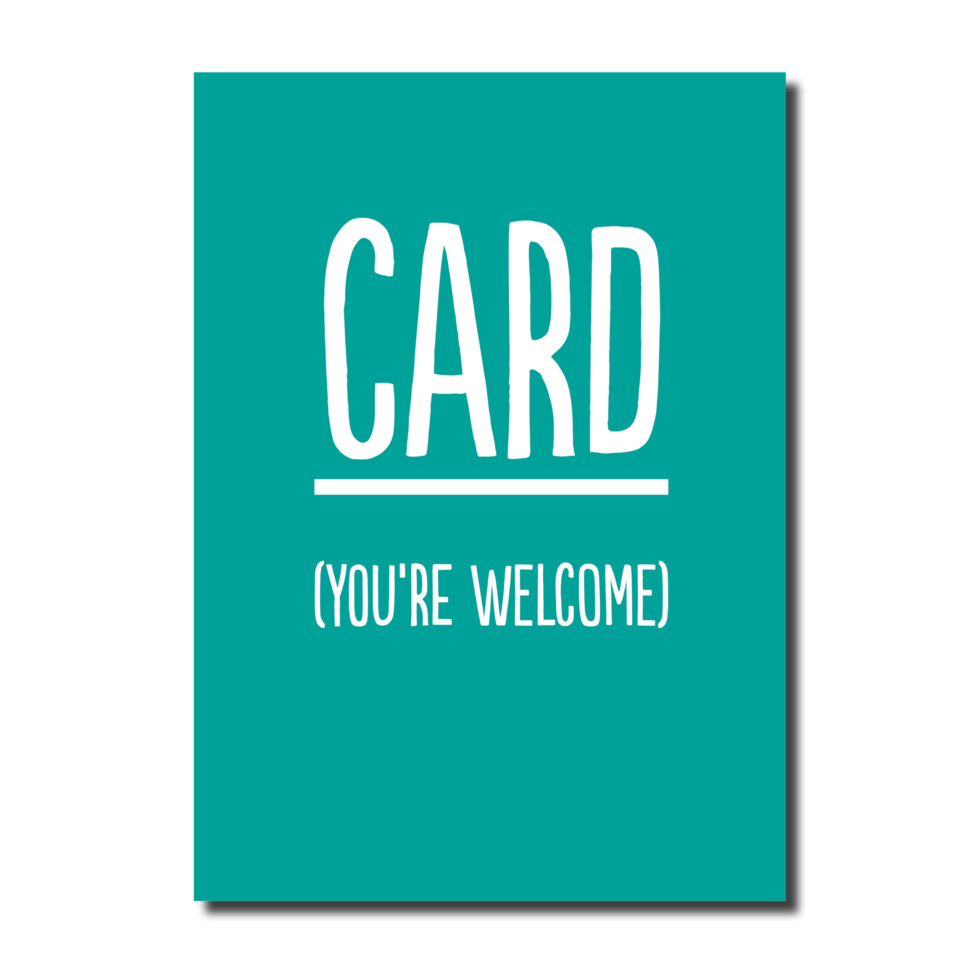 Card (You&#39;re Welcome)