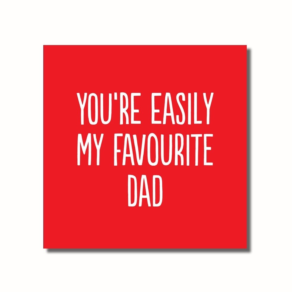 Easily My Favourite Dad
