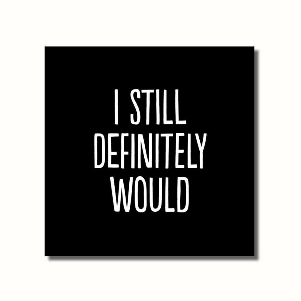 I STILL DEFINITELY WOULD - Colour: Black