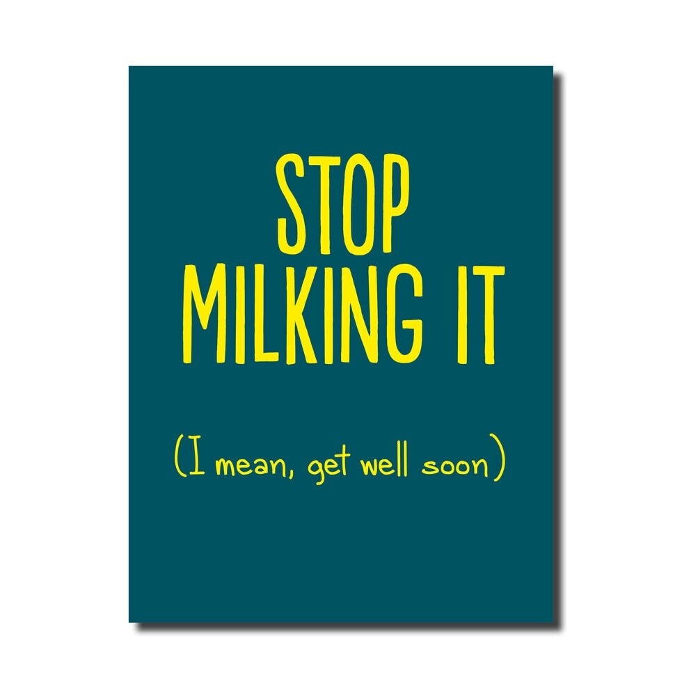 Stop Milking It (Green)