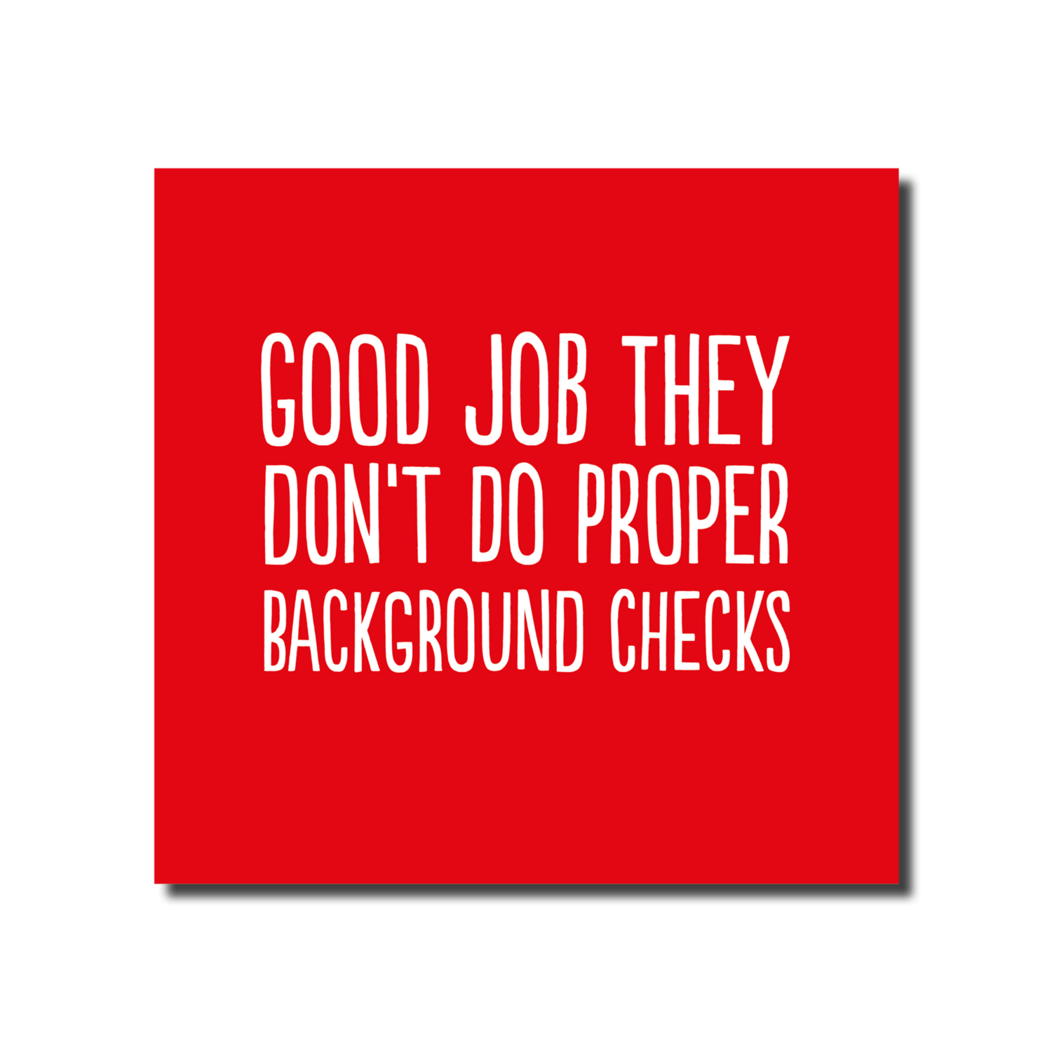Proper Background Checks