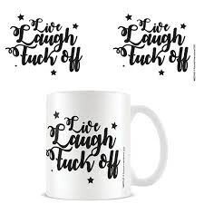 LIVE, LAUGH, FUCK OFF MUG