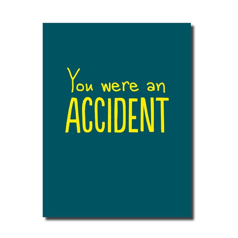 You Were An Accident (Green)