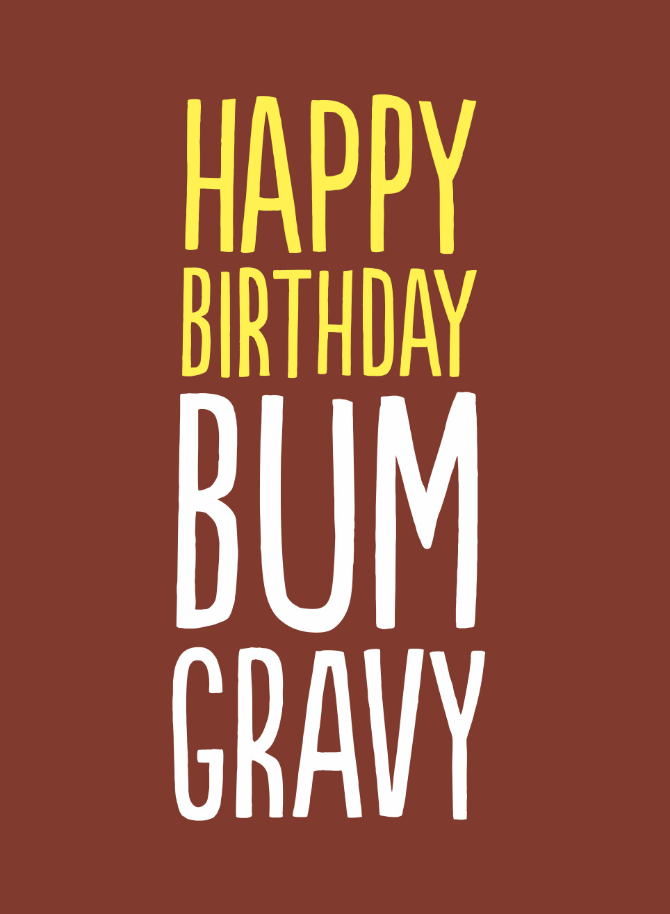 HAPPY BIRTHDAY BUM GRAVY