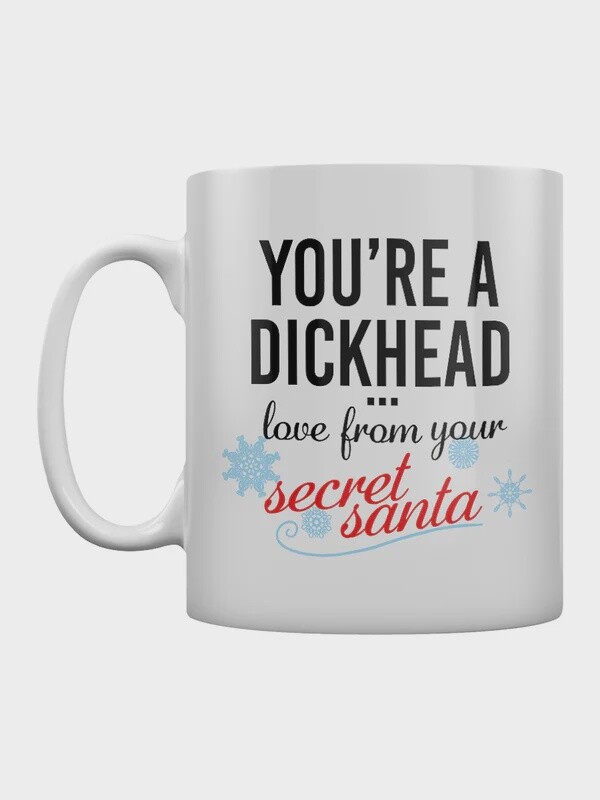 You&#39;re A Dickhead...Secret Santa Mug