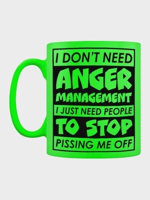 I Don&#39;t Need Anger Management Green Neon Mug