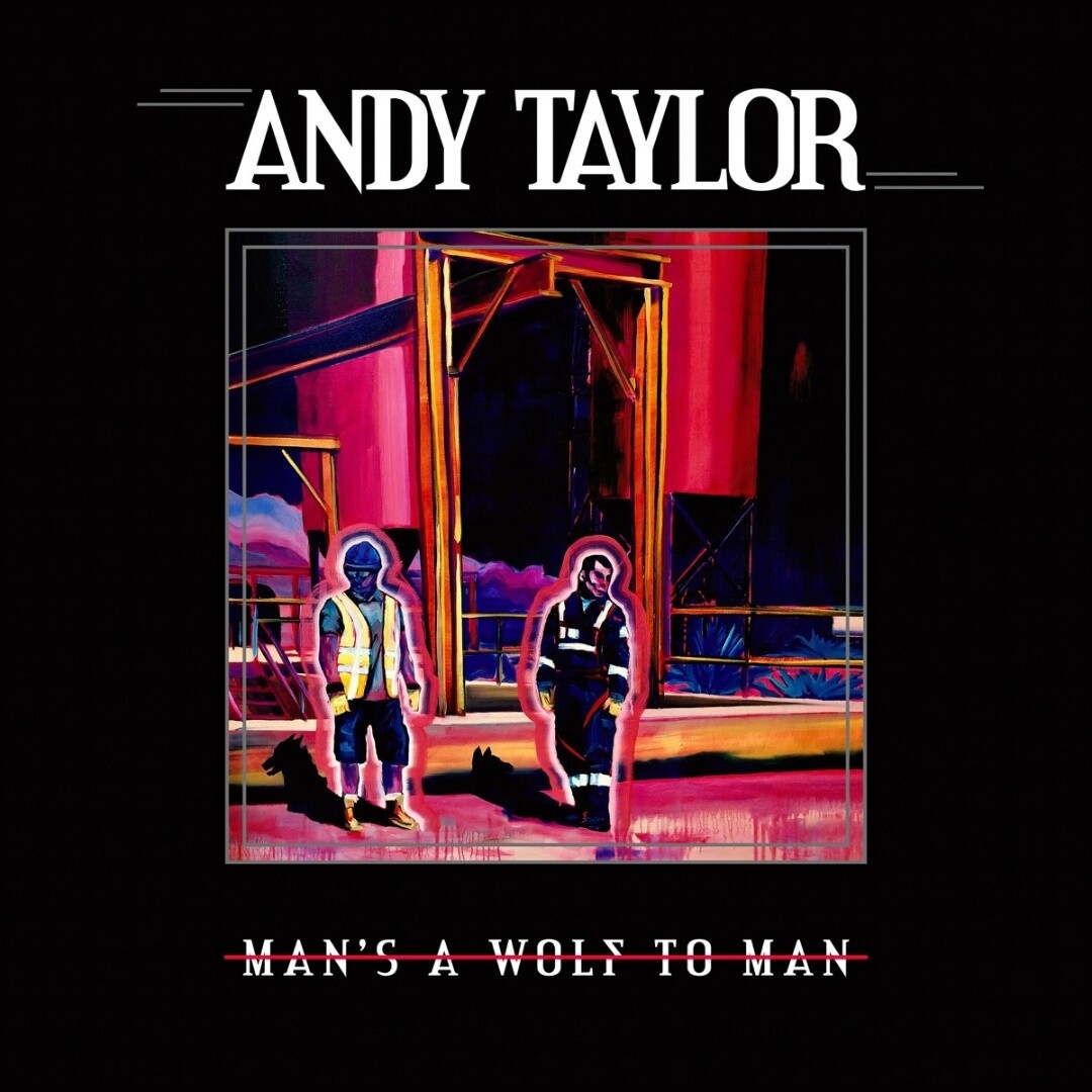 Andy Taylor | Man&#39;s A Wolf To Man | CD 282