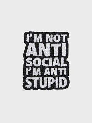 I'm Not Anti Social I'm Anti Stupid Patch