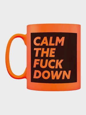 Calm The Fuck Down Orange Neon Mug