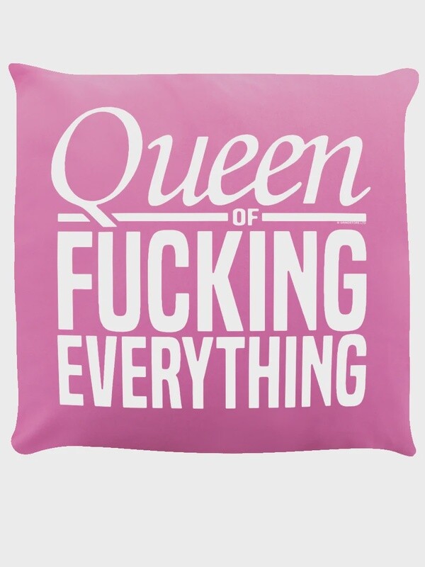 Queen Of Fucking Everything Pink Cushion