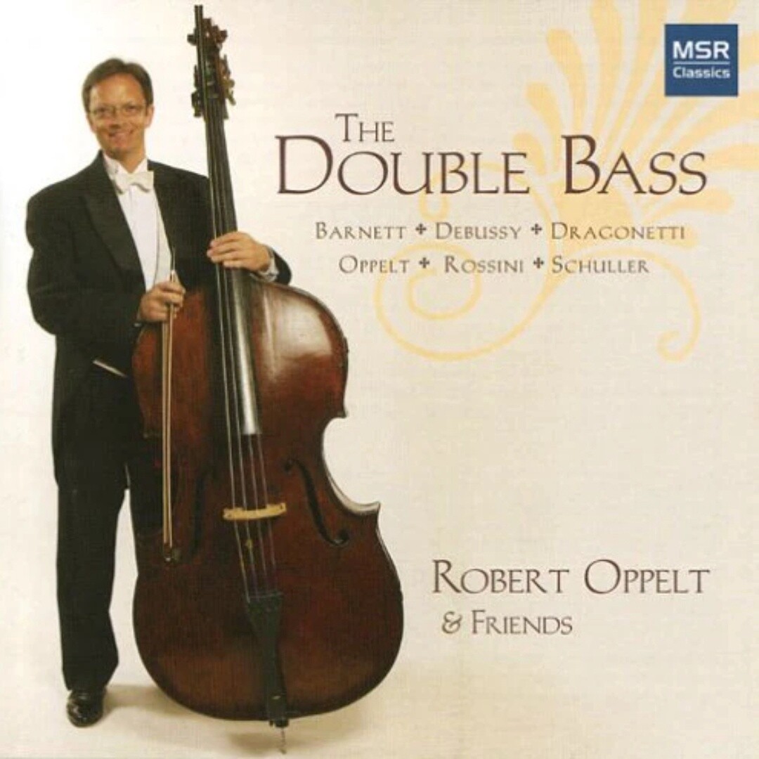 CLASSICAL VARIOUS: Robert Oppelt &amp; Friends - The Double Bass CD
