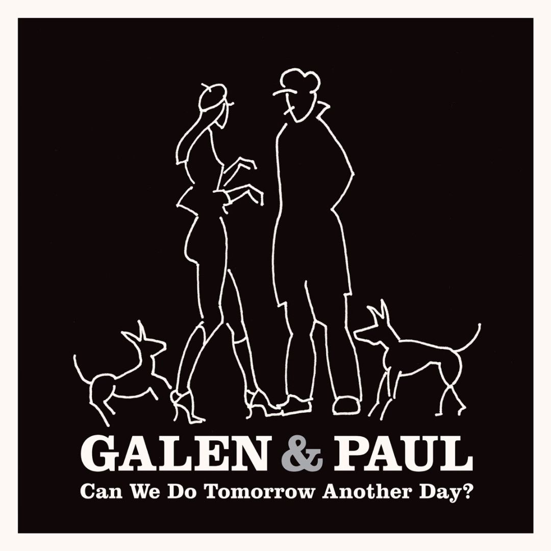 Galen &amp; Paul | Can We Do Tomorrow Another Day? | CD 241