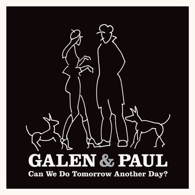 Galen &amp; Paul | Can We Do Tomorrow Another Day? | CD 241