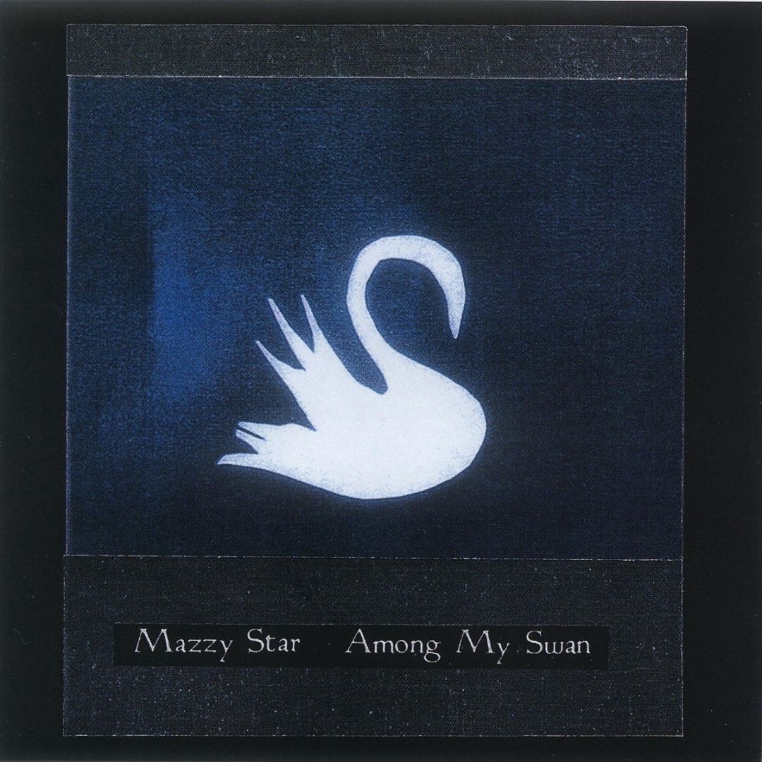 Mazzy Star | Among My Swan | CD 5