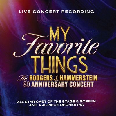 Rogers &amp; Hammerstein | My Favorite Things: The Rodgers &amp; Hammerstein 80th Anniversary Concert | CD 688
