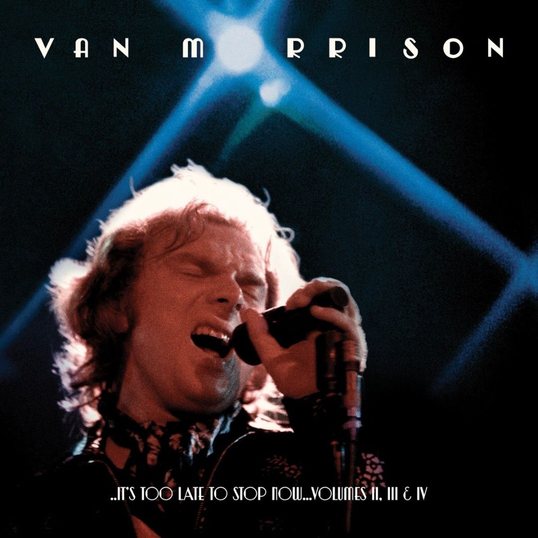 Van Morrison - It&#39;s Too Late To Stop Now... .Vols. II, III, IV and DVD (Live Recording/+DVD)