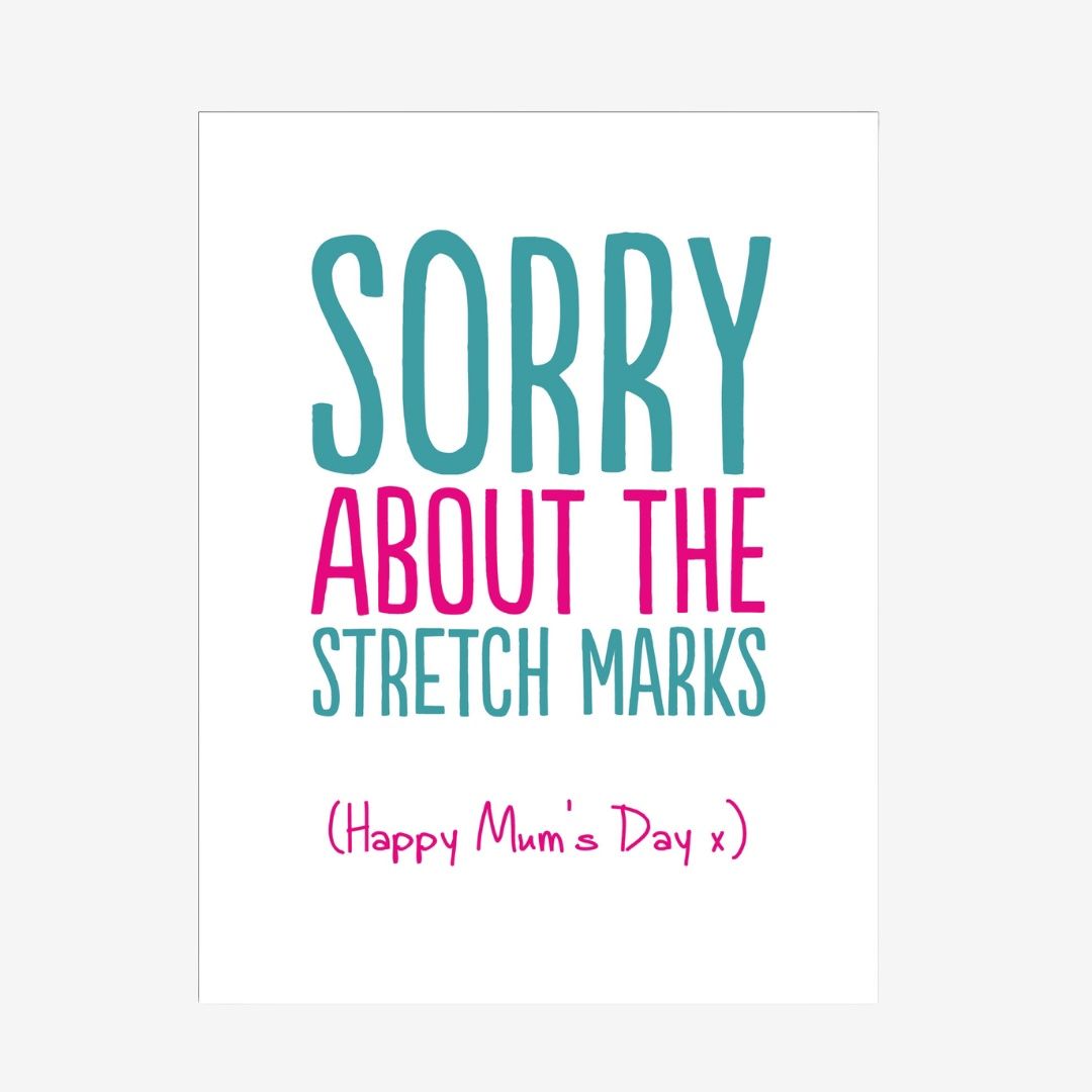 Sorry About The Stretch Marks