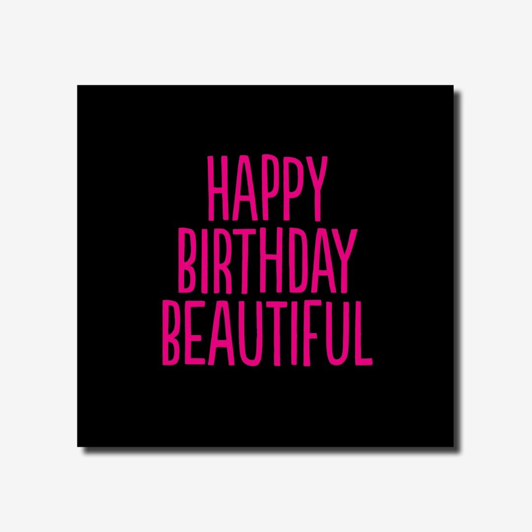 HAPPY BIRTHDAY BEAUTIFUL