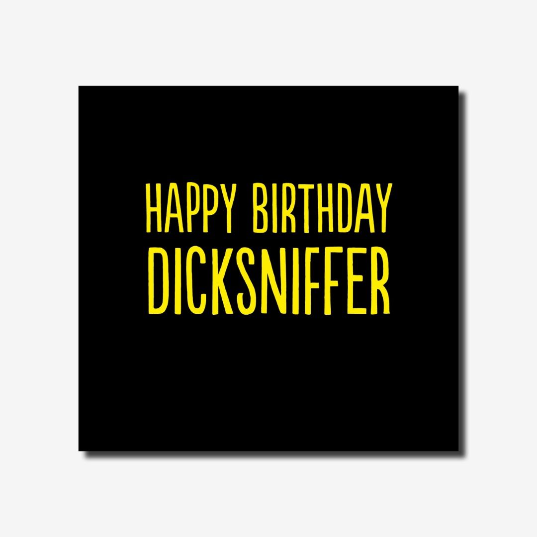 Happy Birthday Dicksniffer