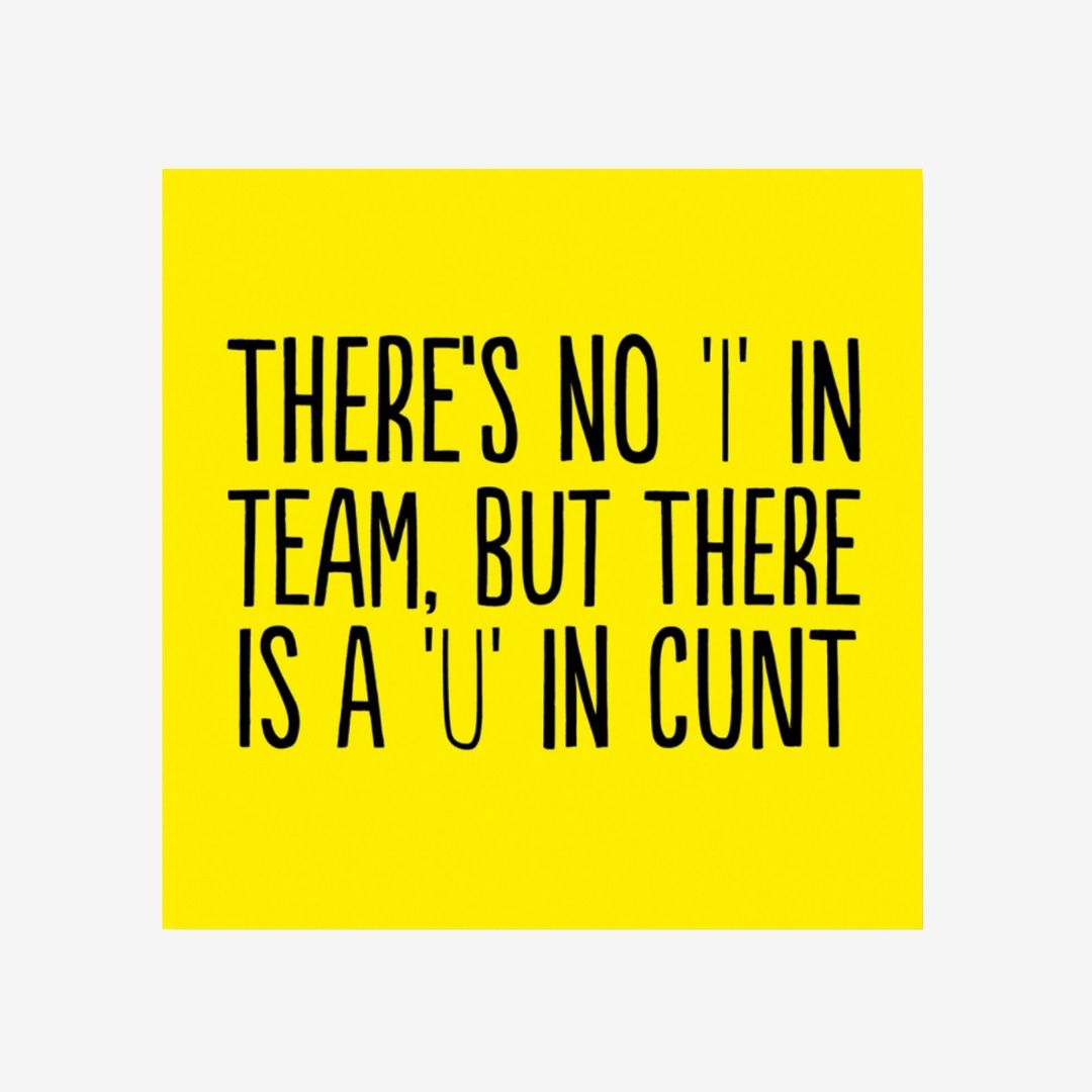 There Is No I In Team