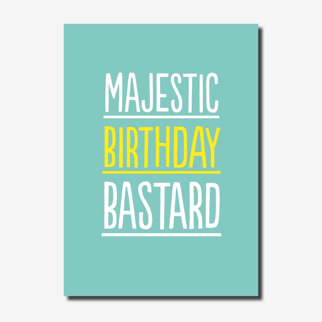 Majestic Birthday Bastard