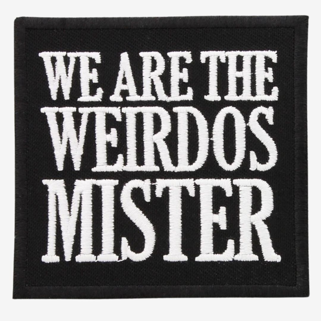 We Are The Weirdos Mister Patch