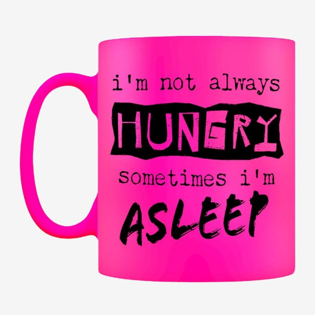 I&#39;m Not Always Hungry Sometimes I&#39;m Asleep Pink Neon Mug