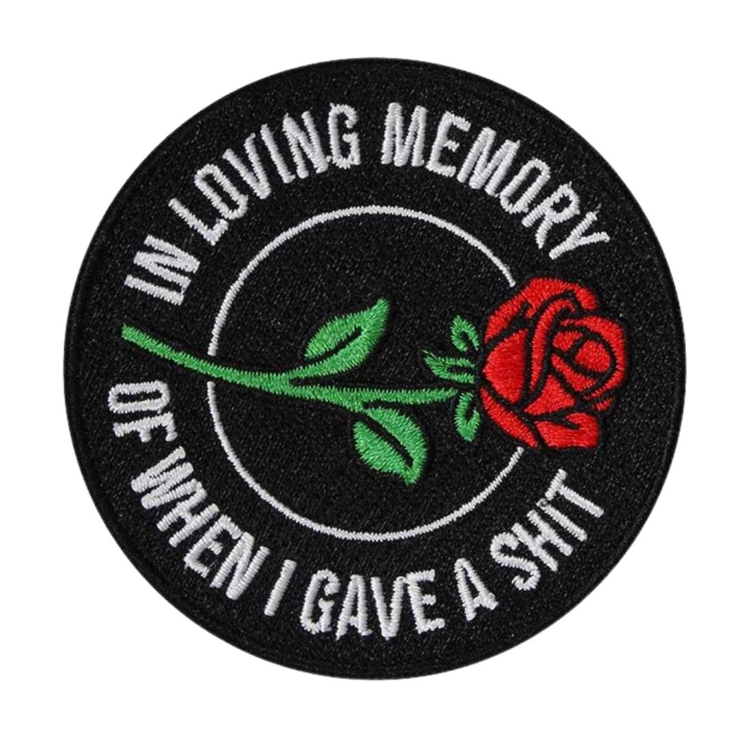 In Loving Memory Of When I Gave A Shit Patch